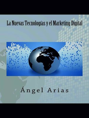 cover image of La Nuevas Tecnologías y el Marketing Digital